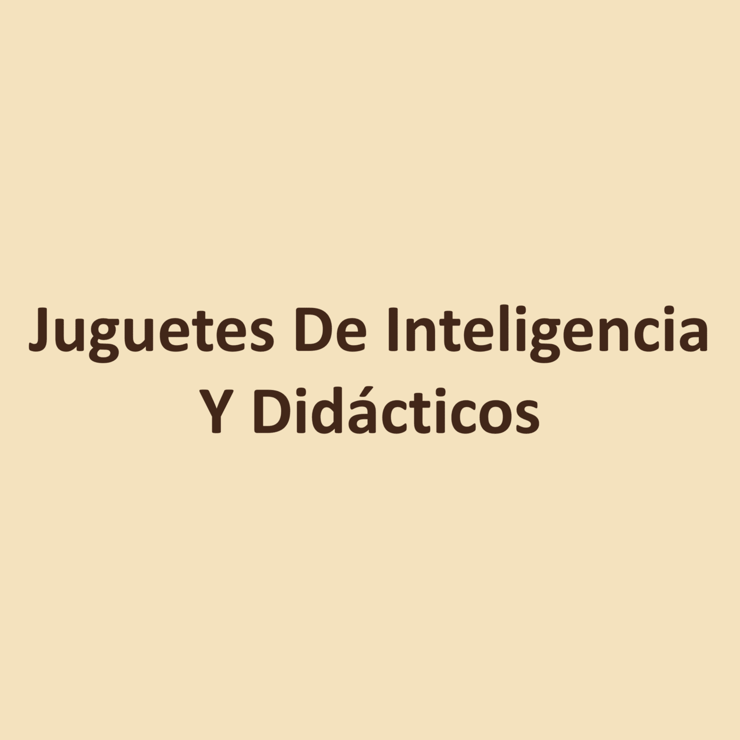 Juguetes De Inteligencia Y Didácticos