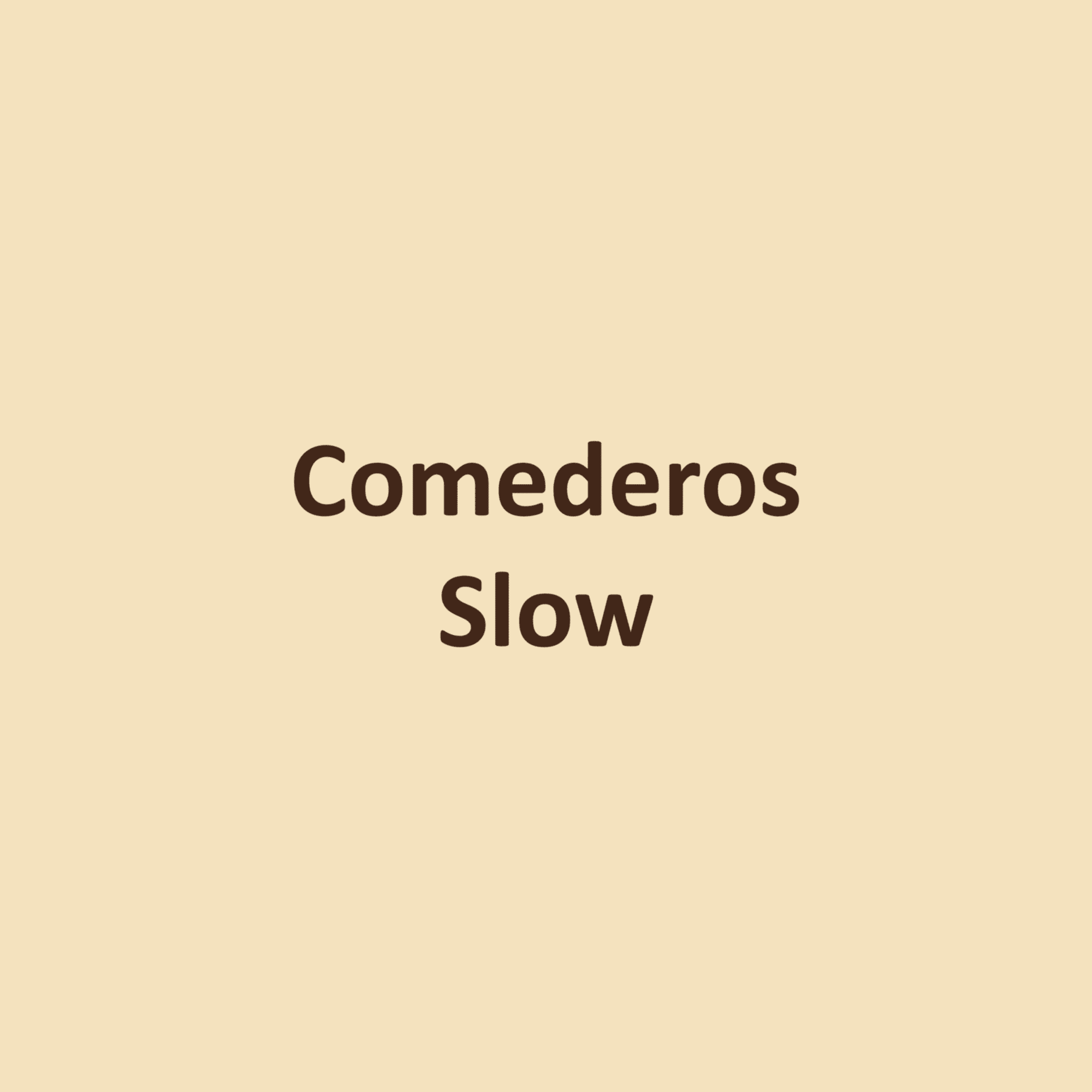 Comederos Slow