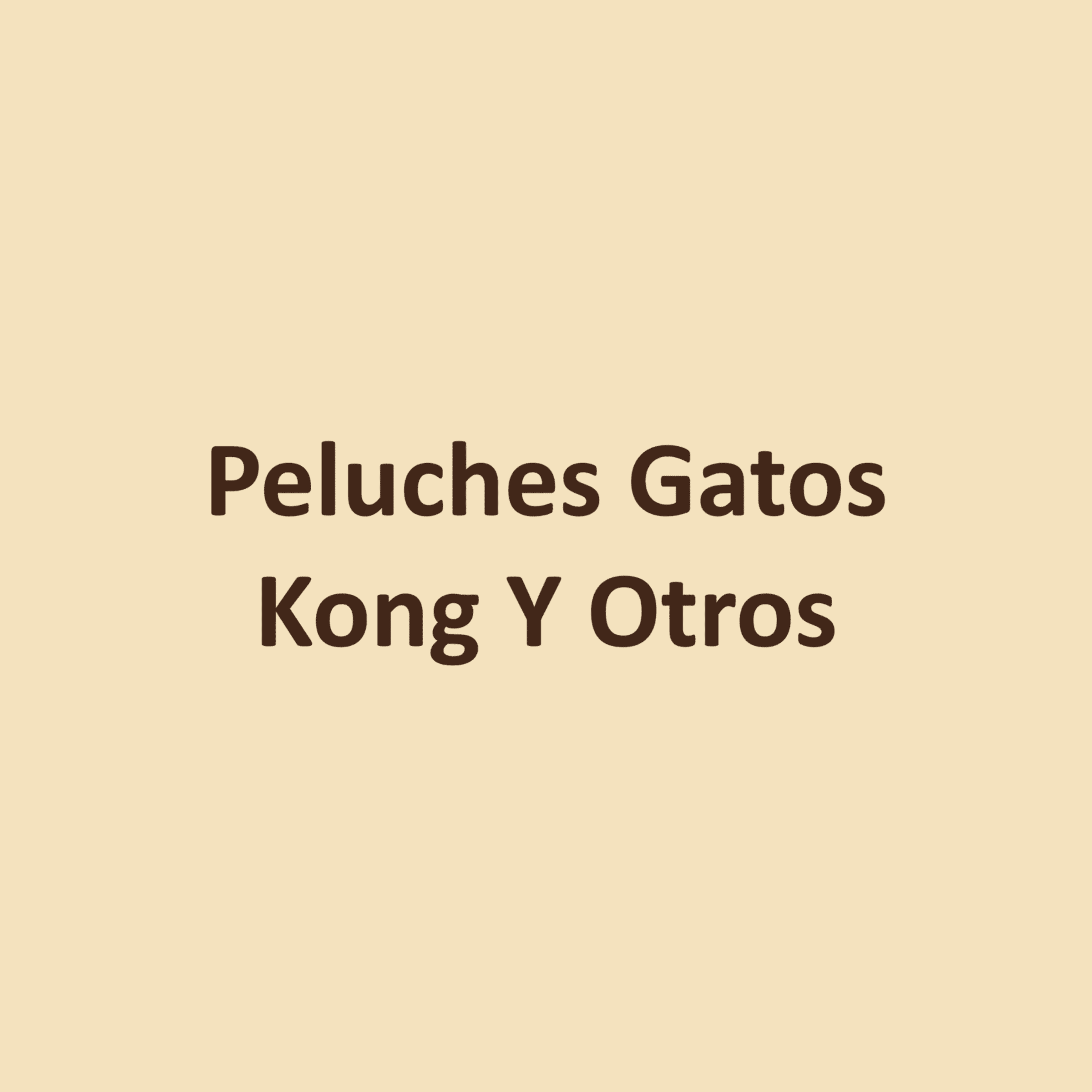 Peluches Gatos Kong Y Otros