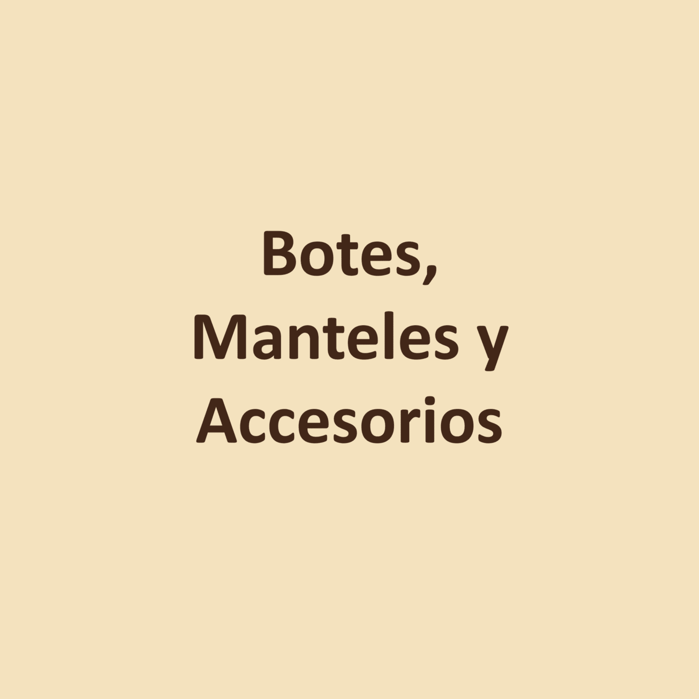 Botes, Manteles Y Accesorios