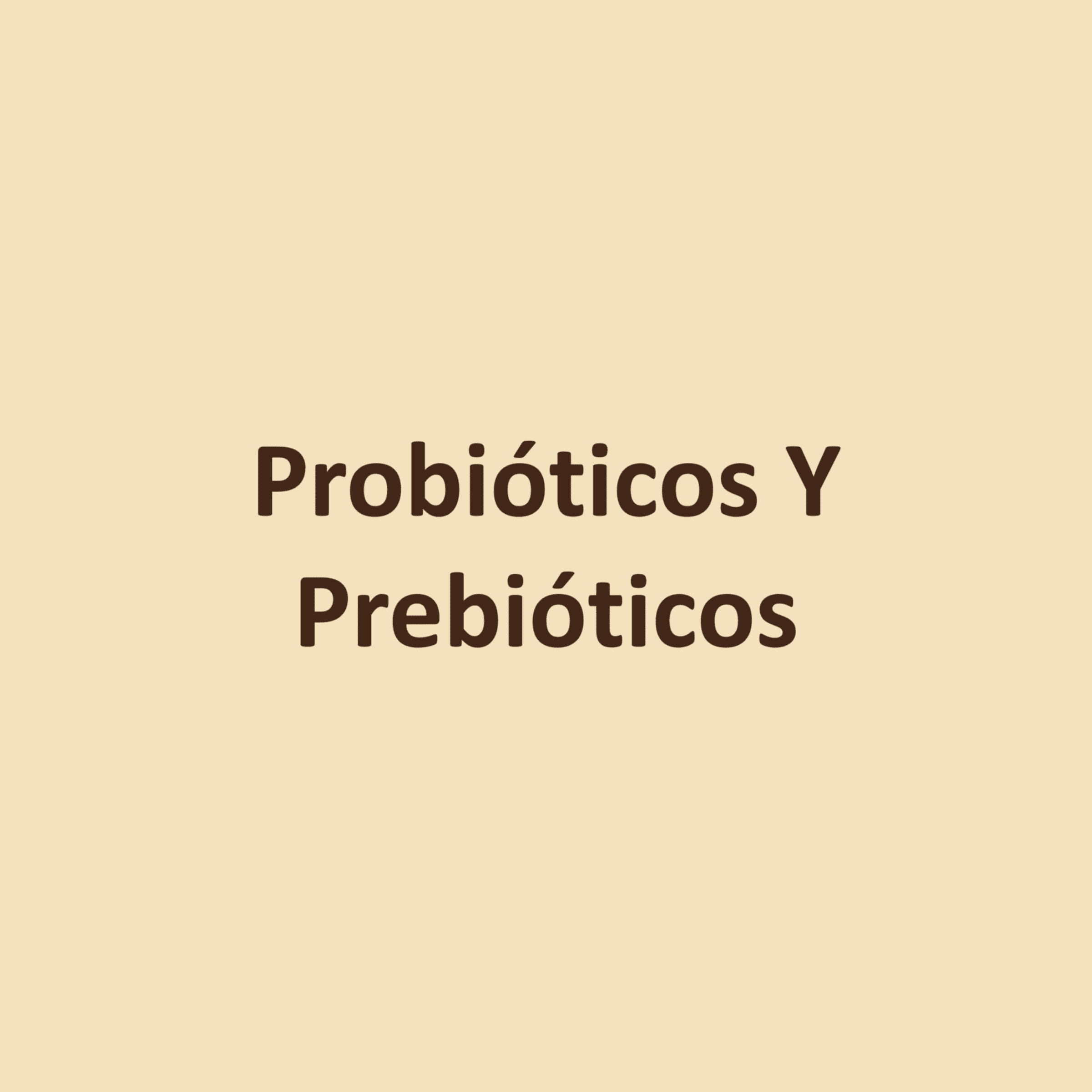 Probióticos Y Prebióticos